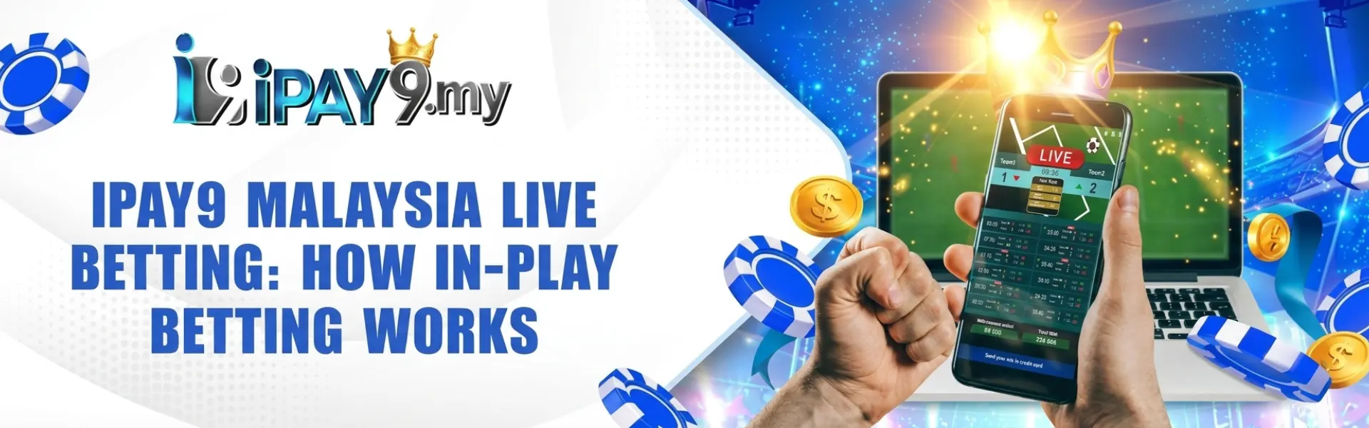IPAY9 Malaysia live betting banner with smartphone odds, laptop, blue chips, and gold coins.